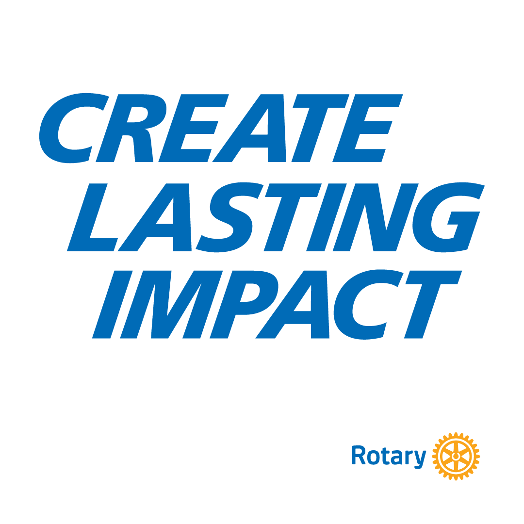 Slogan 'CREATE LASTING IMPACT' in blue text with Rotary gear logo at bottom-right of the image.